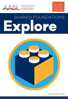 Explore (AASL Shared Foundations Series)